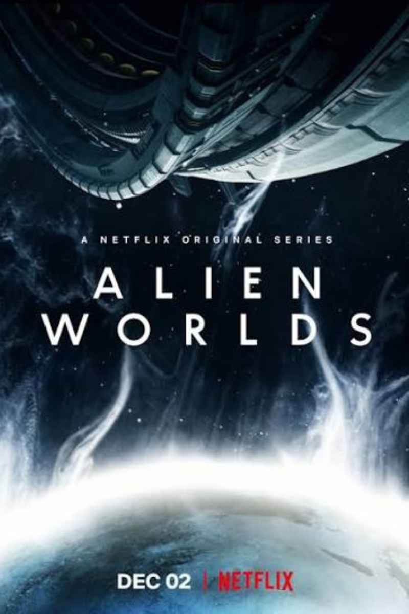 Alien Worlds on Netflix. Editor: Zoe Davis BFE