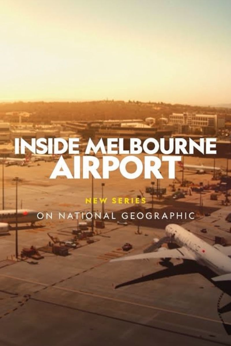 Inside Melbourne Airport on National Geographic. Editor: Kim Lloyd